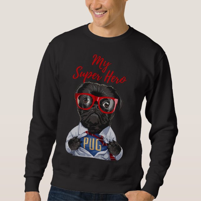 My Super Hero Pug! The cutest pug on store. Premiu Sweatshirt (Front)