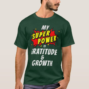My SuperPower is Gratitude Growth Comic Positivity T-Shirt