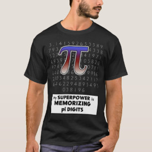 My Superpower is Memorizing Pi Digits T-Shirt