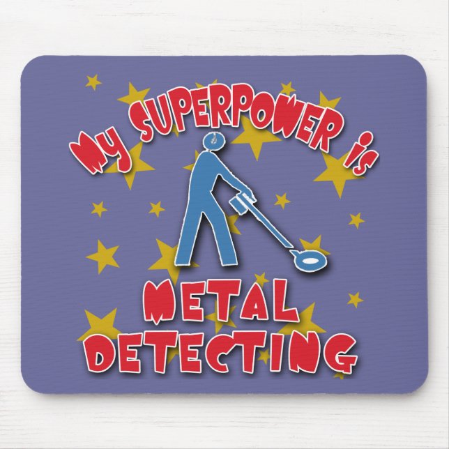My Superpower is Metal Detecting Mouse Pad (Front)