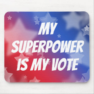 My Superpower is My Vote Mouse Pad