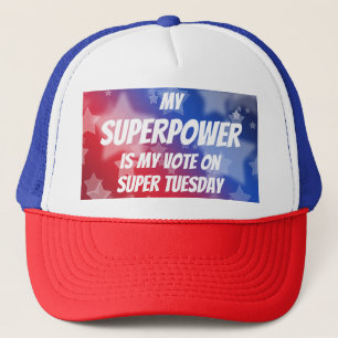 My Superpower is My Vote on Super Tuesday Trucker Hat