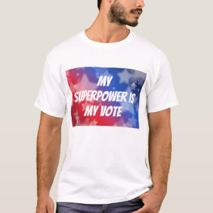 My Superpower is My Vote T-Shirt