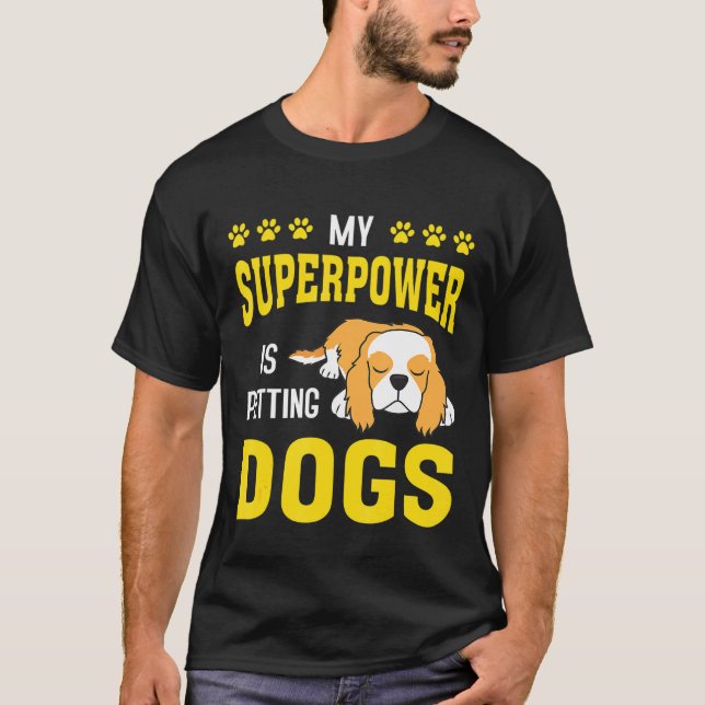 My Superpower Is Petting Spaniel Dog T-Shirt (Front)