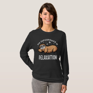 My Superpower Is Relaxation Funny T-Shirt