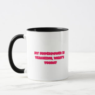 My Superpower Is Teaching Educator Hero Design Mug