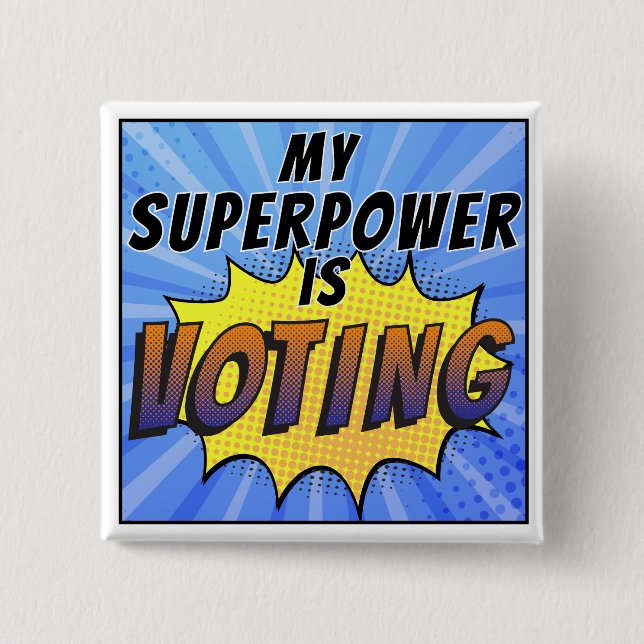 My Superpower is Voting 15 Cm Square Badge (Front)