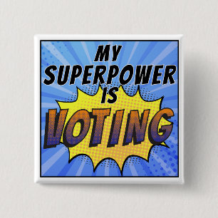 My Superpower is Voting 15 Cm Square Badge