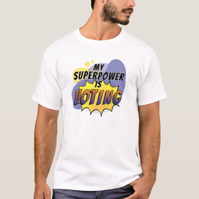 My Superpower is Voting T-Shirt (Front)