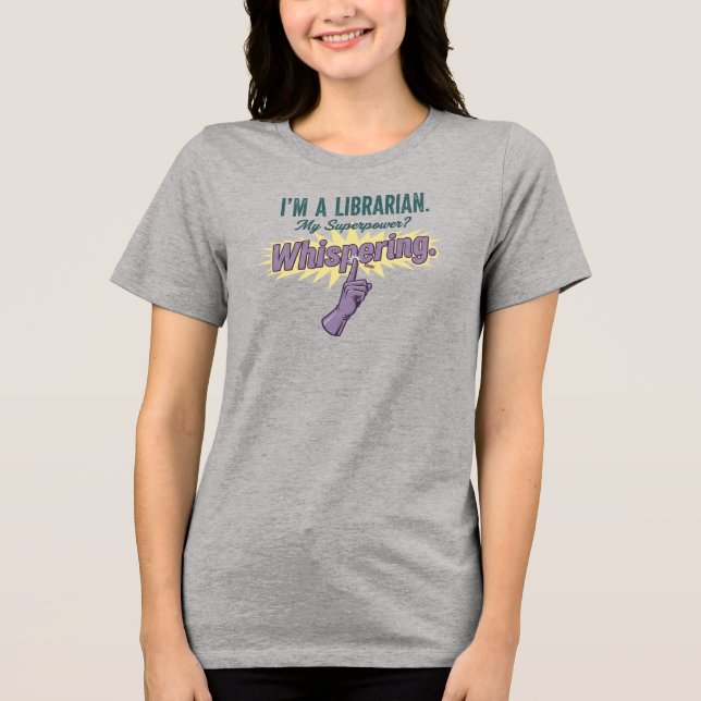 "My Superpower is Whispering" Librarian Tee (Front)