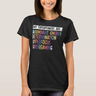 My Superpowers Are ADHD Warrior Embrace Neurodiver T-Shirt