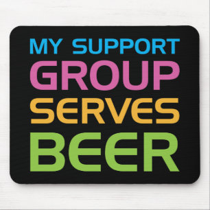 My Support Group Serves Beer Mouse Pad