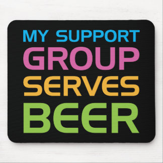 My Support Group Serves Beer Mouse Pad