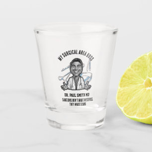 My surgical area boss SURGEON  Shot Glass
