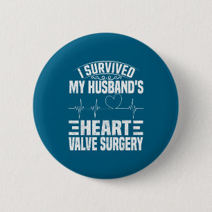 My Survived Husband's Heart Valve Surgery 6 Cm Round Badge