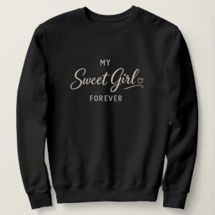 My Sweet Girl Forever Sweatshirt