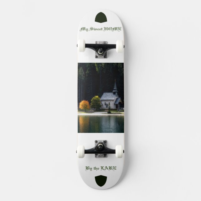 My Sweet Home by the Lake Picture  Skateboard (Front)