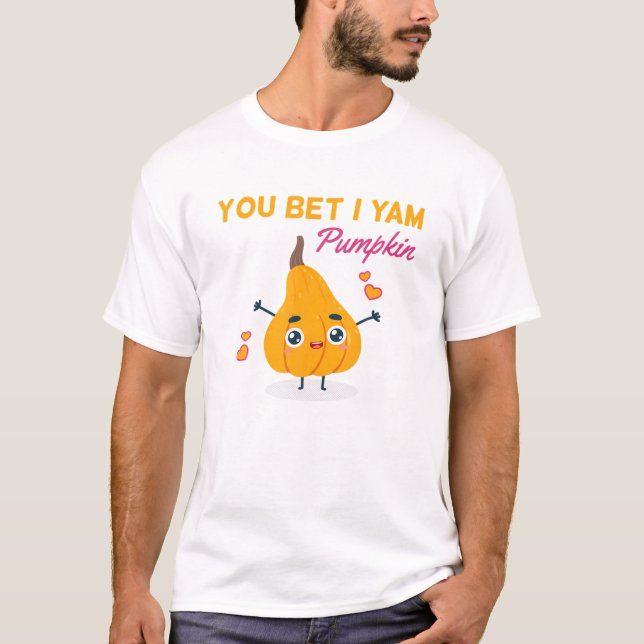 My Sweet Potato - You Bet I Yam Couple's Thanksgiv T-Shirt (Front)