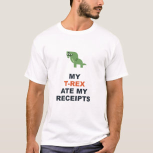 My T-Rex Ate My Receipts T-Shirt