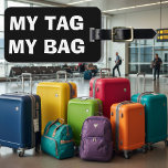 My tag my bag | Funny luggage tag for travellers<br><div class="desc">My tag my bag | Funny luggage tag for travel suitcases. Cute quote design for travellers. Black and white design for travelling men, women and kids.</div>