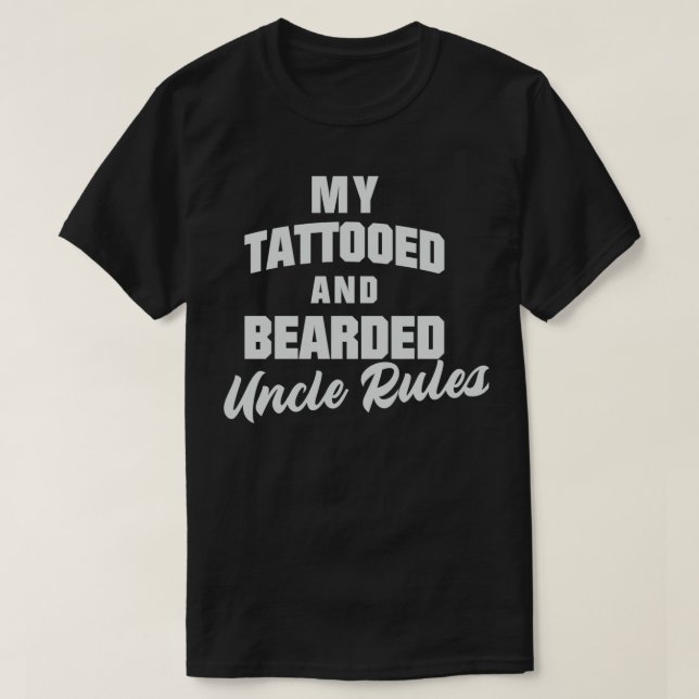 My Tattooed and Bearded Uncle Rules Proud Beard Fu T-Shirt (Design Front)