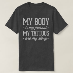 My Tattoos Are My Story Quote T-Shirt