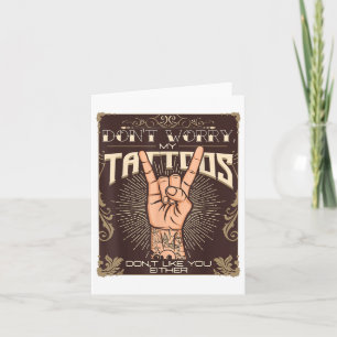 My Tattoos Dont Like You Either Tattoo Lover Tatto Card