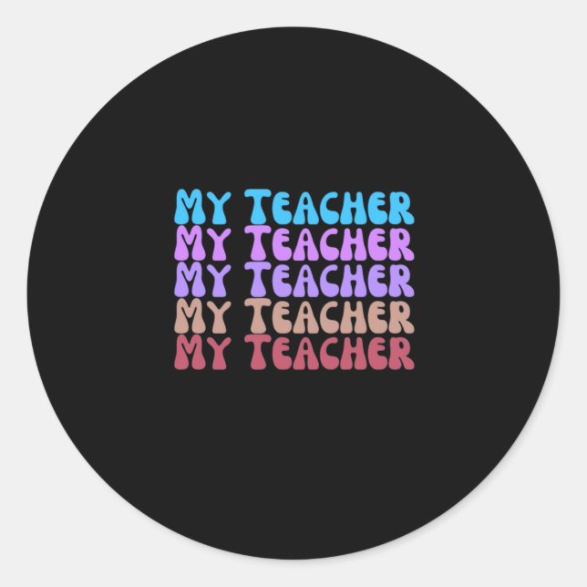 My Teacher  Classic Round Sticker (Front)
