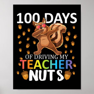 My Teacher Nuts 100 Days Of Driving 100th Day Of S Poster