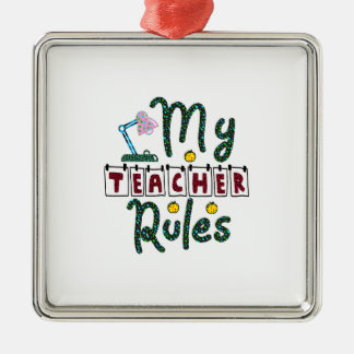 My Teacher Rules Metal Ornament