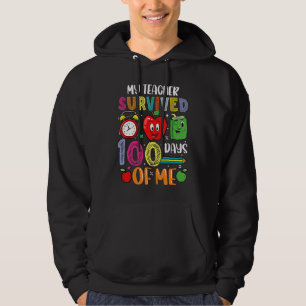 My Teacher Survived 100 Days Of Me 100th Day Hoodie