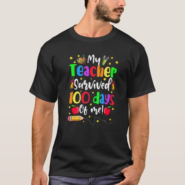 My Teacher Survived 100 Days Of Me 100th Day Kids  T-Shirt (Front)