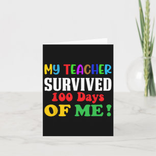 My Teacher Survived 100 Days Of Me 100th Day Of Sc Card
