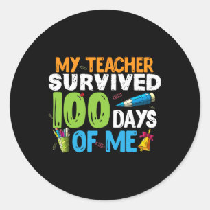 My Teacher Survived 100 Days Of Me 100th Day Of Sc Classic Round Sticker