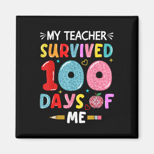 My Teacher Survived 100 Days Of Me 100th Day Of Sc Magnet