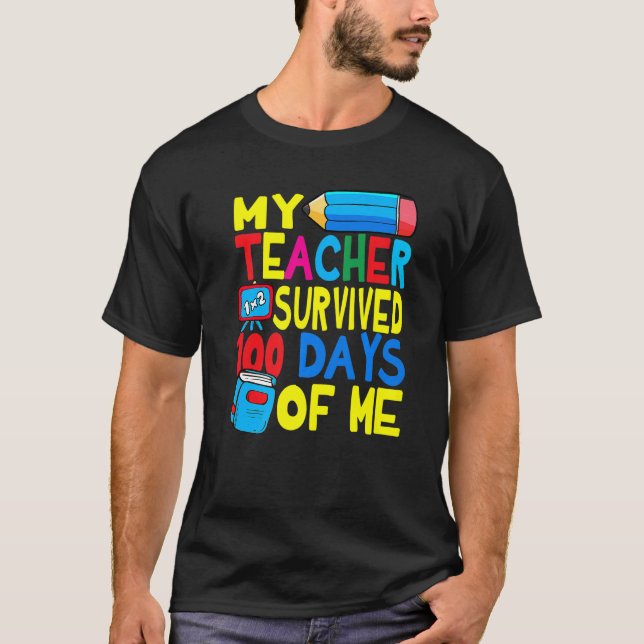 My Teacher Survived 100 Days Of Me 100th Day Party T-Shirt (Front)