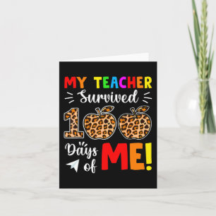 My Teacher Survived 100 Days Of Me 100th Day Schoo Card