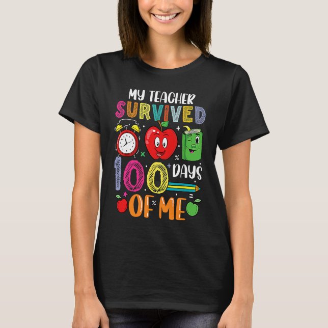My Teacher Survived 100 Days Of Me 100th Day T-Shirt (Front)