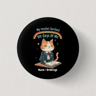 My Teacher Survived 100 Days of Me 3 Cm Round Badge