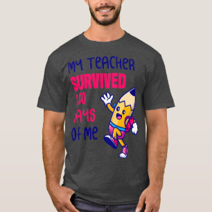 My Teacher Survived 100 Days Of Me 8 T-Shirt