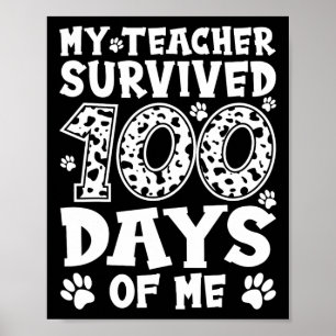 My Teacher Survived 100 Days Of Me Dalmatian Dog T Poster