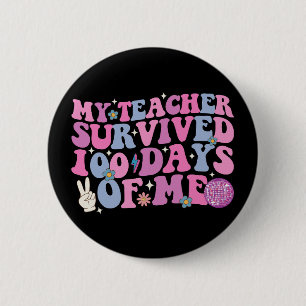 My Teacher Survived 100 Days Of Me Disco Groovy 6 Cm Round Badge
