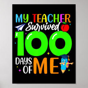 My Teacher Survived 100 Days Of Me For Students Ki Poster
