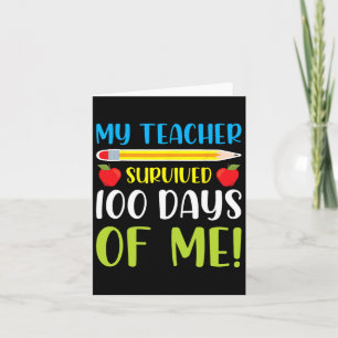 My Teacher Survived 100 Days Of Me Fun 100 Days Of Card