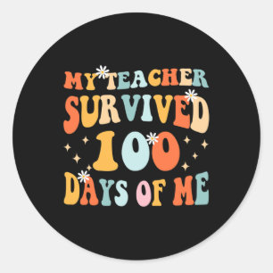 My Teacher Survived 100 Days Of Me Fun 100 School Classic Round Sticker
