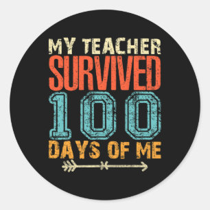 My Teacher Survived 100 Days Of Me Fun 100 School Classic Round Sticker