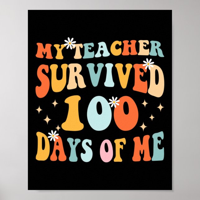 My Teacher Survived 100 Days Of Me Fun 100 School  Poster (Front)