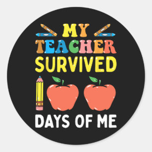 My Teacher Survived 100 Days Of Me Fun School Classic Round Sticker
