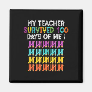 My Teacher Survived 100 Days Of Me Fun School Teac Magnet