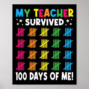 My Teacher Survived 100 Days Of Me Funny 100 Days Poster